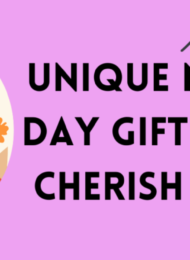 Unique Mother's Day Gift Ideas to Cherish Forever